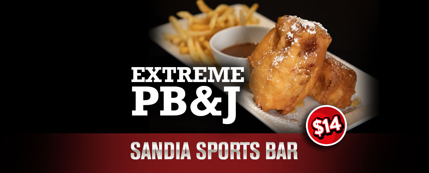 Extreme PB&J Special Sandia Resort & Casino