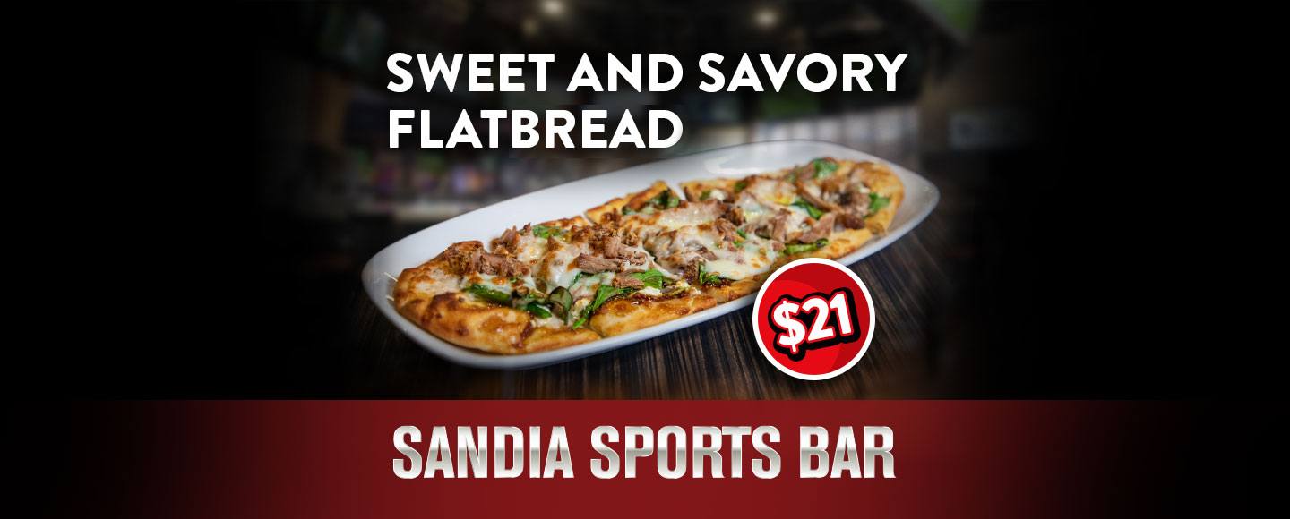 Sweet & Savory Flatbread Sandia Resort & Casino
