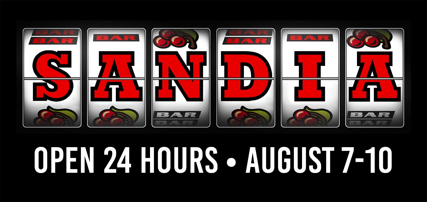 Sandia Resort & Casino open 24 hours August 7-10!